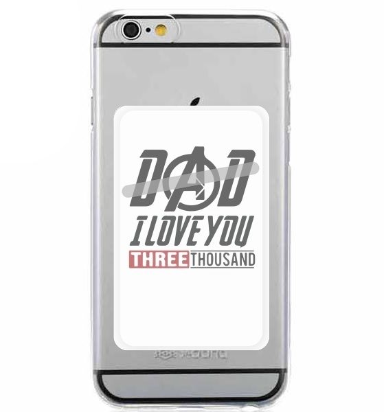 Porte Carte adhésif pour smartphone Dad i love you three thousand Avengers Endgame