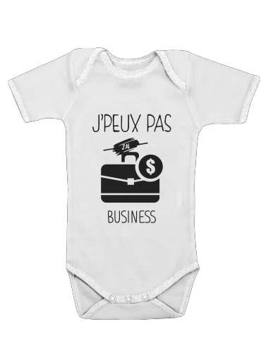 Body Bébé manche courte Je peux pas j'ai Business