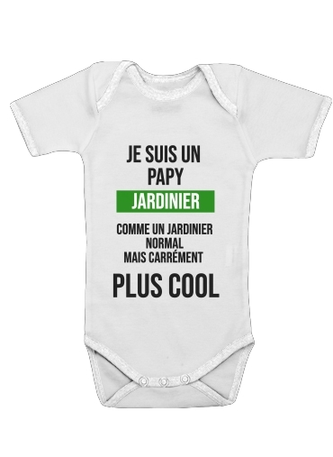 Body Bébé manche courte Je suis un papy jardinier comme un papy normal mais plus cool