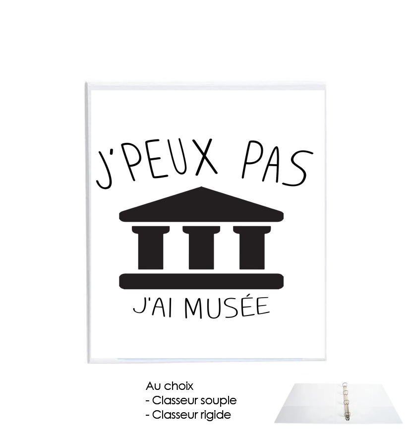 Classeur Rigide Je peux pas j'ai musée