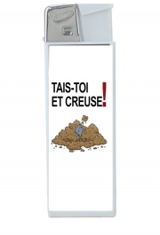 Briquet Tais toi et creuse