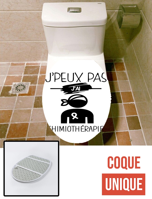 Housse de toilette - Décoration abattant wc Je peux pas j'ai chimiotherapie