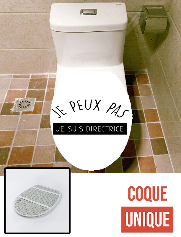 Housse de toilette - Décoration abattant wc Je peux pas je suis directrice