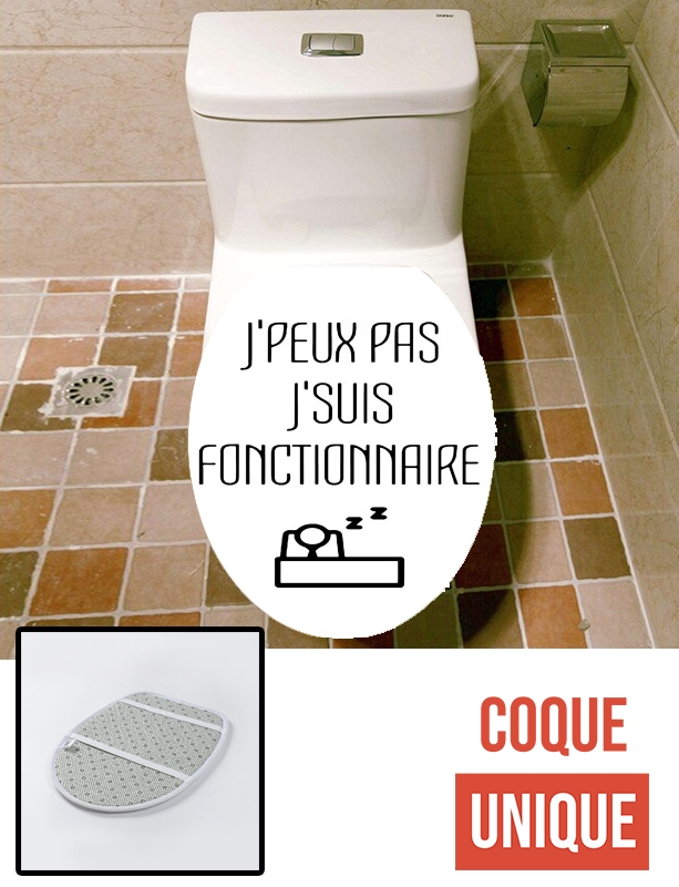 Housse de toilette - Décoration abattant wc Jpeux pas je suis fonctionnaire