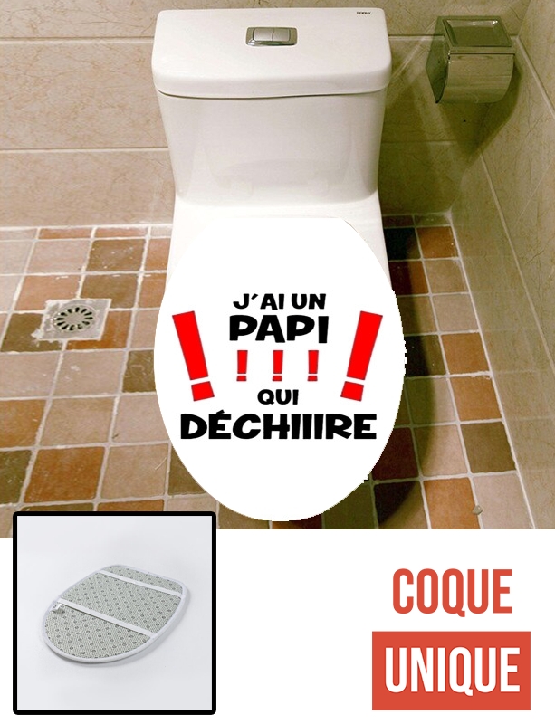 Housse de toilette - Décoration abattant wc J'ai un Papi qui déchire