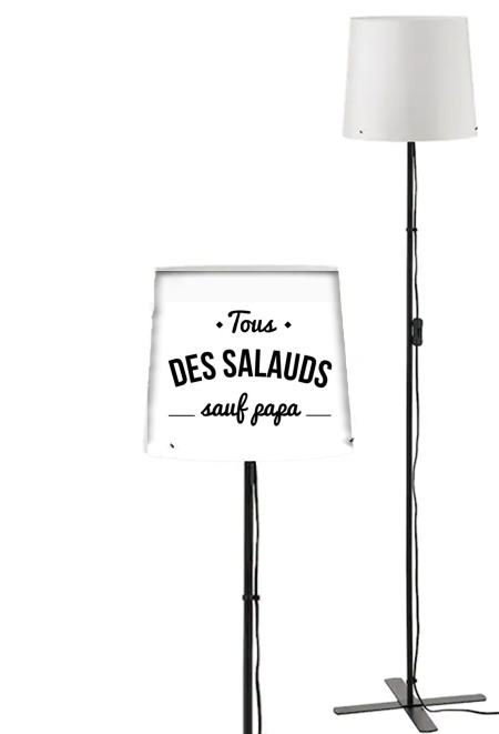 Lampadaire Tous des salauds sauf papa