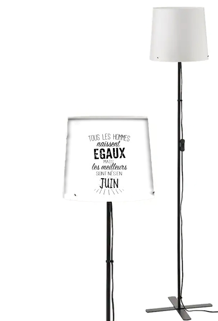 Lampadaire Tous les hommes naissent égaux mais les meilleurs sont nés en Juin