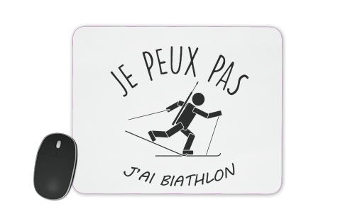 Tapis de souris Je peux pas j'ai biathlon