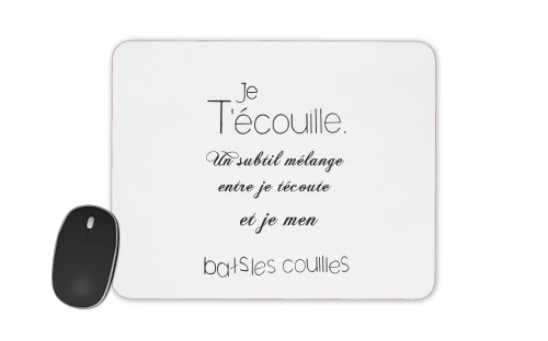 Tapis de souris Je t'ecouille