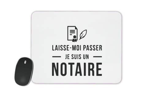 Tapis de souris Laisse moi passer je suis un notaire cadeau