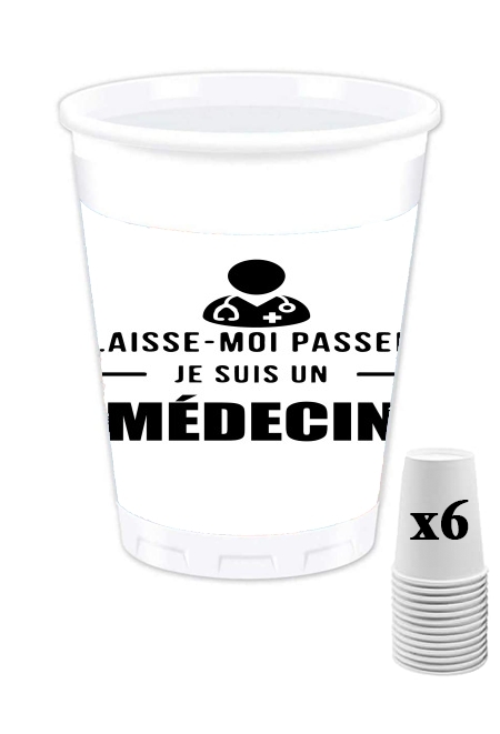 Pack de 6 Gobelets Laisse moi passer je suis medecin