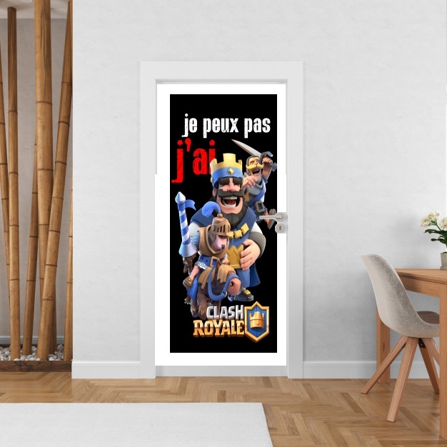 Poster de porte Je peux pas j'ai Clash Royale