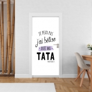 Poster de porte J'peux pas j'ai bêtise avec tata