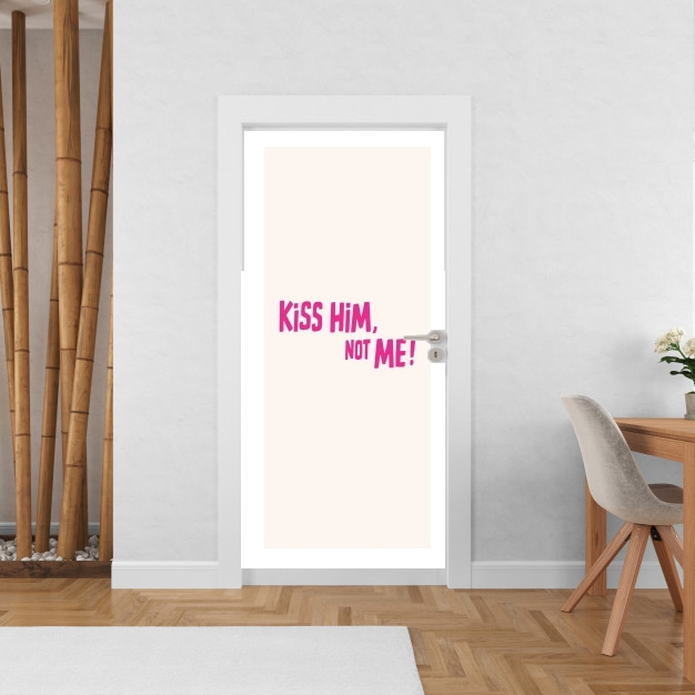 Poster de porte Kiss him Not me