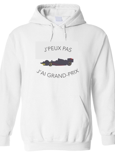 Sweat à capuche Je peux pas j'ai grand prix