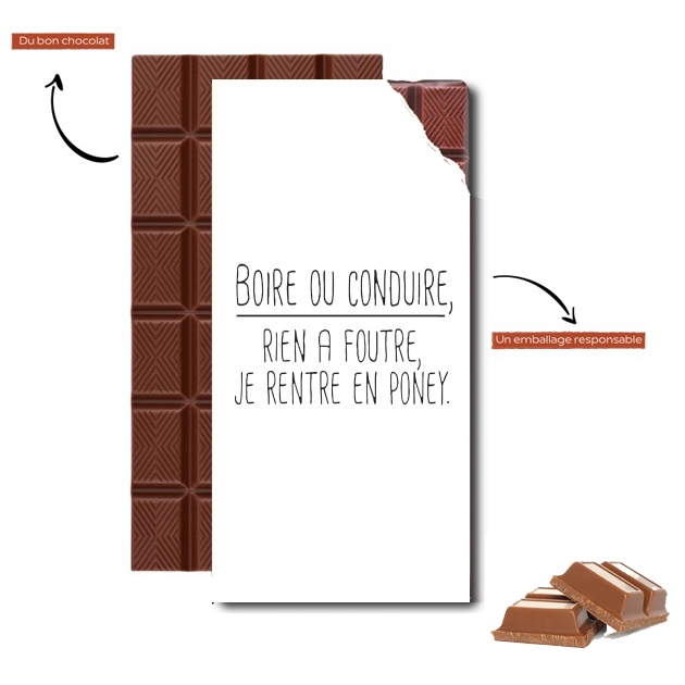 Tablette de chocolat personnalisé Boire ou conduire Je men fous je rentre en Poney Elegance