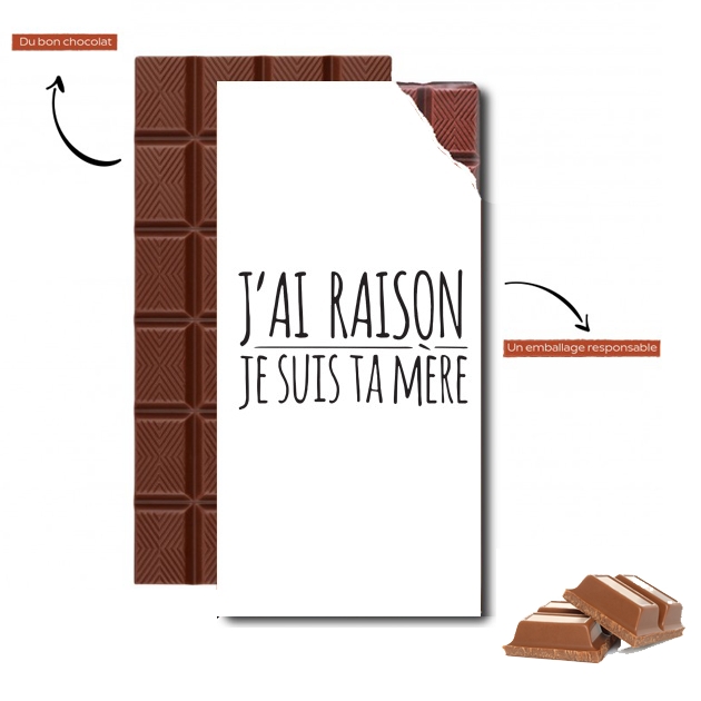 Tablette de chocolat personnalisé J'ai raison je suis ta mère