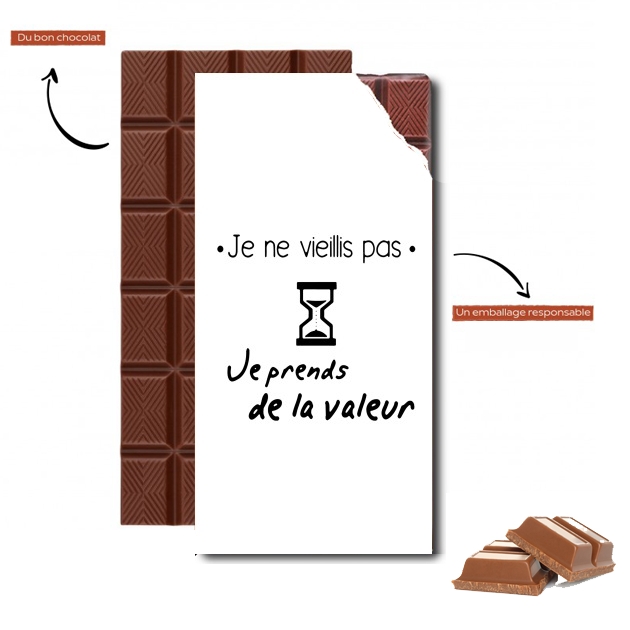 Tablette de chocolat personnalisé Je ne vieillis pas je prends de la valeur