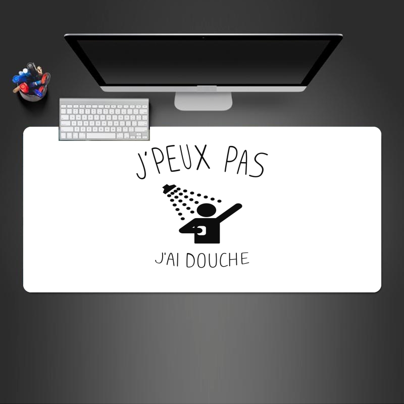 Tapis de souris géant Je peux pas j'ai douche