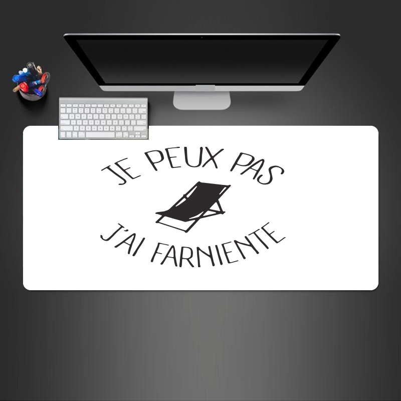 Tapis de souris géant Je peux pas j'ai farniente