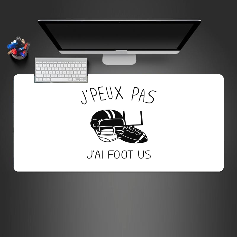 Tapis de souris géant Je peux pas j'ai Foot US