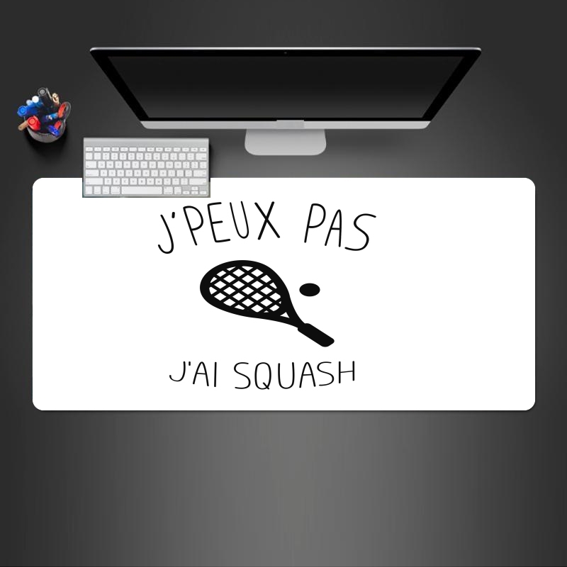 Tapis de souris géant Je peux pas j'ai squash