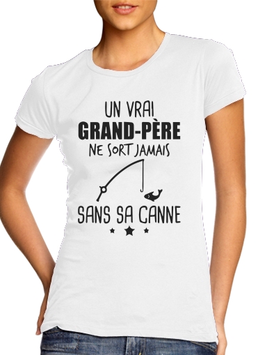 T-Shirt Manche courte cold rond femme Un grand pere ne sort jamais sans sa canne Cadeau pecheur